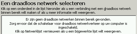  Afbeelding 9: Dat gaat goed, hij ziet geen netwerk. Dat betekend dat iemand die niet weet dat hij er naar moet zoeken hem niet zo snel vindt. Voor jouw betekent het handmatig instellen.